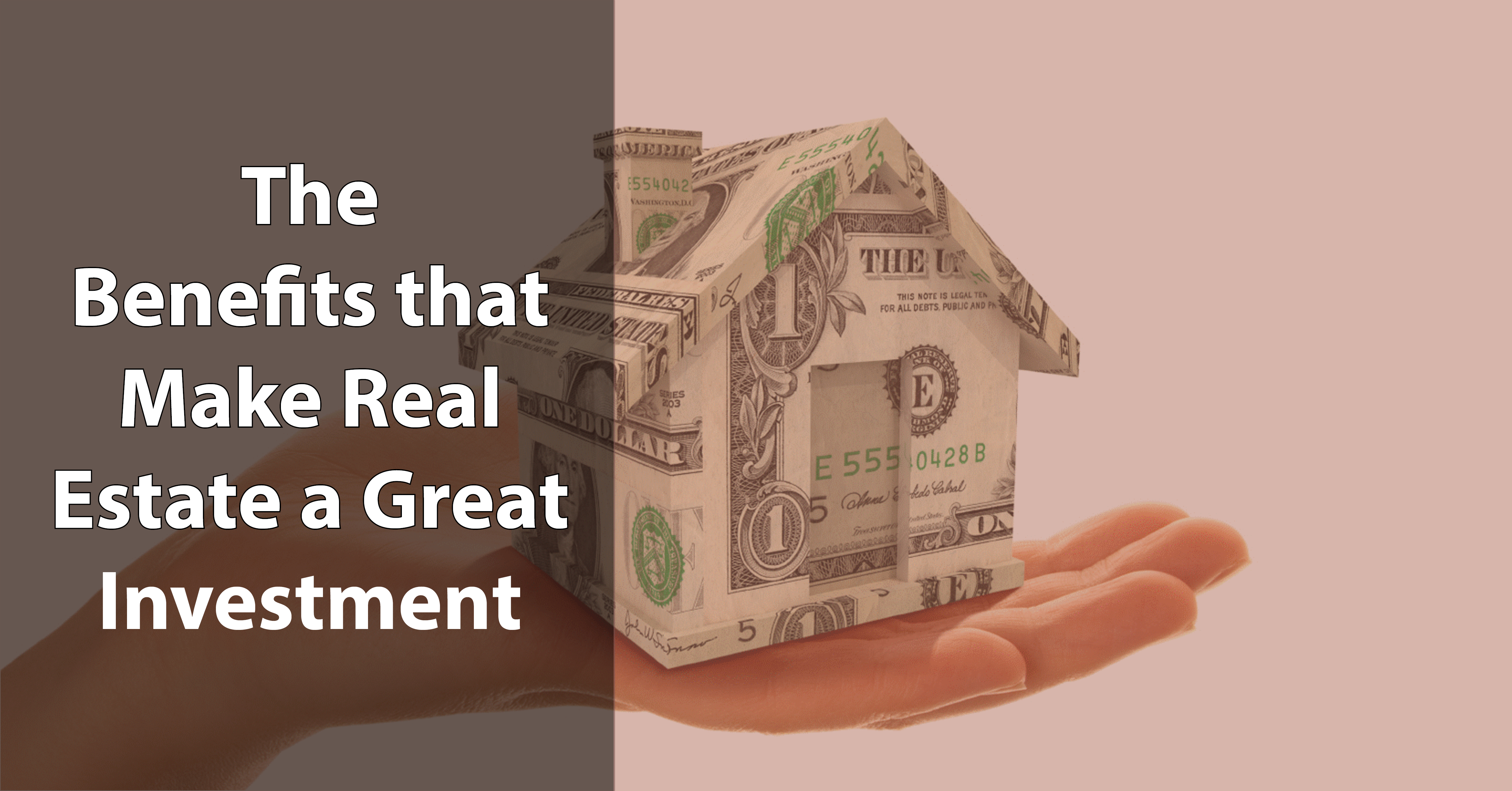 The Benefits that Make Real Estate a Great Investment